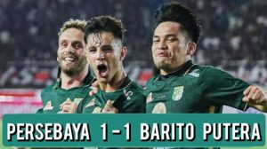 Persebaya Surabaya Ditahan Imbang Oleh Barito Putera