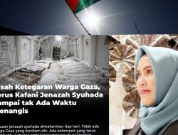 Netti Herawati : Sampai Tidak Sempat Menangis Warga Gaza Saat Kafani Jenazah Syuhada Sangat Tegar