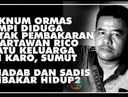 Oknum Ormas AMPI Berinisial BG Terlibat Pembunuhan Wartawan Rico Pasaribu