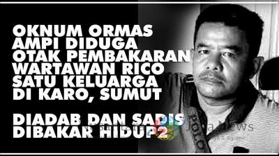 Oknum Ormas AMPI Berinisial BG Terlibat Pembunuhan Wartawan Rico Pasaribu