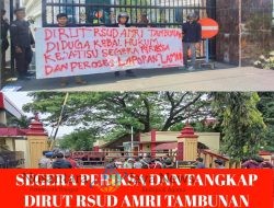 LAMIN: KEJATISU DIDESAK SEGERA PERIKSA DIRUT RSUD AMRI TAMBUNAN