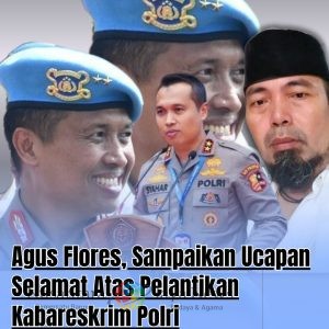 Ketum Agus Flores FRN PW Ucapkan Selamat Atas Pelantikan Anggota Kabareskrim Polri