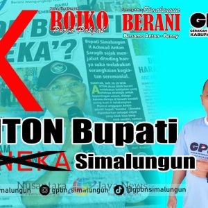 Tuduhan Bupati Boneka Kepada Anton Saragih Tidak Berdasar