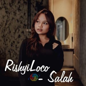 Rishyiloco Bikin Baper Lewat Single Baru “Salah”