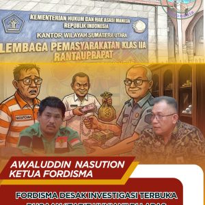 FORDISMA Desak Kepala Lapas Rantauprapat Bertanggung Jawab Atas Dugaan “Tarif Hunian” WBP
