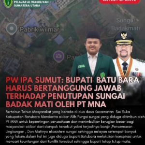 Ketua PW IPA Sumut Ahmad Irham Tajhi Ajak Masyarakat Batu Bara Bersatu, Desak Bupati Bertanggung Jawab atas Dugaan Penutupan Sungai