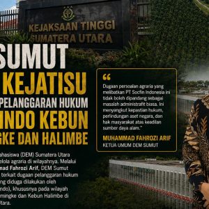 DEM Sumut Desak Kejatisu Usut Dugaan Pelanggaran Hukum PT Socfindo Kebun Aek Pamingke dan Halimbe