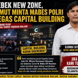 Usai Gerebek New Zone, AMPAN Sumut Minta Mabes Polri Tindak Tegas Capital Building