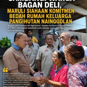 Sambangi Warga Bagan Deli, Maruli Siahaan Komitmen Bedah Rumah Keluarga Pangihutan Nainggolan