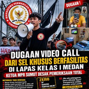 Muncul Dugaan Video Call Sel Khusus Berfasilitas, Ketua MPR Sumut Desak Pemeriksaan Total