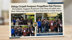 Diduga Terjadi Penipuan Pengalihan Hak Plasma, Perwakilan Anggota Koperasi Unit Desa di salah satu desa Tabuyung Laporkan Ketua Koperasi ke Polda Sumut