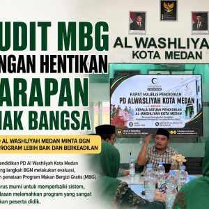 Audit MBG Jangan Hentikan Harapan Anak Bangsa: MP PD Al Washliyah Medan Minta BGN Tata Program Lebih Baik dan Berkeadilan