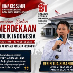 Momentum Bulan Kemerdekaan RI, Hima KRS Apresiasi Kinerja Progresif Kalapas Tanjungbalai, Refin Tua Simanullang