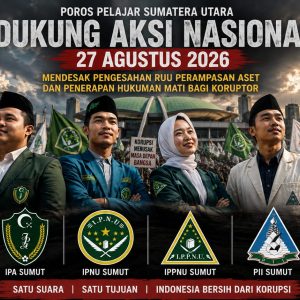Poros Pelajar Sumut Nyatakan Dukung Penuh Aksi Demo RUU Perampasan Aset dan Hukuman Mati Koruptor