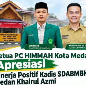 Ketua PC HIMMAH Kota Medan Sahmurad Apresiasi Kinerja Positif Kadis SDABMBK Medan Khairul Azmi