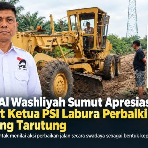 PW GP Al Washliyah Sumut Apresiasi Langkah Konkret Ketua PSI Labura Perbaiki Jalan Kampung Tarutung